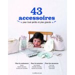 Livre 40 accessoires pour tout - petits et plus grands - les ditions de saxe - mondial tissus