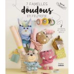 Livre 7 familles de doudous en feutrine - mondial tissus
