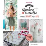 Livre atelier machine � coudre pour les enfants & les ados - 40 cr�ations - mondial tissus