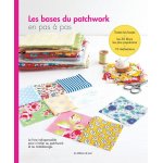 Livre les bases du patchwork - les ditions de saxe - mondial tissus
