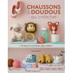 Livre chaussons et doudous au crochet - les ditions de saxe - mondial tissus