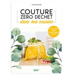 Livre couture zéro déchet dans ma cuisine - mondial tissus Livre couture zéro déchet dans ma cuisine - mondial tissus