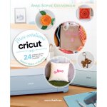 Livre mes cr�ations cricut - les �ditions de saxe - mondial tissus