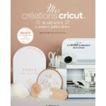 Livre mes crations cricut - mariage et autres jolies ftes - les ditions de saxe - mondial tissus