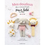 Livre mes doudous au crochet pour bébé - mondial tissus Livre mes doudous au crochet pour bébé - mondial tissus