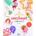 Livre je d�couvre le macram� - les �ditions de saxe - mondial tissus