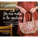Livre je me mets  la couture - de l'initiation  la cration de 11 projets - mondial tissus