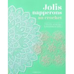 Livre jolis napperons au crochet effet dentelle - les �ditions de saxe - mondial tissus