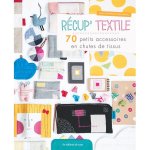 Livre petits accessoires en chute de tissus - les ditions de saxe - mondial tissus