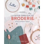 Livre la petite fabrique de broderie - motifs  composer et  broder - mondial tissus