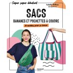 Livre sacs bananes et pochettes a coudre + patrons - mondial tissus