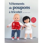 V�tements de poupons a tricoter volume 2 - mondial tissus