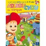 Adibou d'chou au cirque 2 - 5 ans pc
