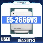 Processeur intel xeon e5 2666 v3 d'occasion, sr1y7, 2. 9 mesurz, 10 c?urs, 135w, prise lga 2011 - 3, ...