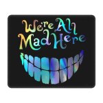 Tapis de souris personnalise we are all mad here avec base en caoutchouc antiderapante, accessoire ...