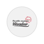 Tapis de souris rond imprim� m�tier passion t�l�vendeur