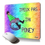Tapis de souris souple humour j'peux pas j'ai poney aquaponey cheval humour equitation comique durable ... Tapis de souris souple humour j'peux pas j'ai poney aquaponey cheval humour equitation comique durable ...