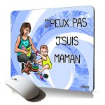 Tapis de souris souple j'peux pas j'suis maman accessoire de qualité texte caseau mere drole durable Tapis de souris souple j'peux pas j'suis maman accessoire de qualité texte caseau mere drole durable