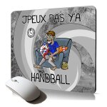 Tapis de souris souple j'peux pas y'a hand je accessoire informatique caoutchouc humour supporter handball ...
