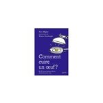 Comment faire cuire un oeuf ? Comment faire cuire un oeuf ?