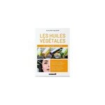 Le grand livre des huiles v�g�tales - alix lefief - delcourt