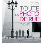 Dunod toute la photo de rue en 101 fiches pratiques