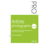 Eyrolles artiste photographe : se former, construire son portofolio