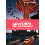 Eyrolles les secrets du mouvement en photographie